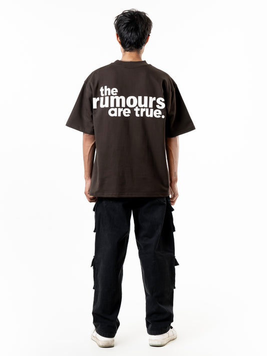 THE RUMOURS ARE TRUE | BROWN TSHIRT